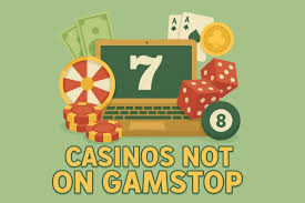 Exploring Casinos Not Registered on Gamstop -1754985545