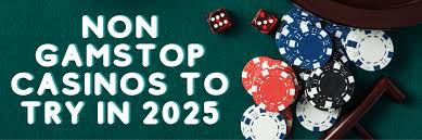 Explore the Exciting World of Casinos Non Gamstop